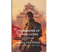 The Banner of Unification: Oda Nobunaga