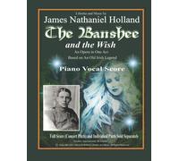 The Banshee And The Wish: An Opera In One Act, Piano Vocal Score