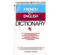 The Bantam New College Revised French & English Dictionary / Dictionnaire Anglais et Francais, Bantam New College Dictionary Series Roger J. Steiner (Auteur)