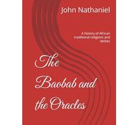 The Baobab and the Oracles: A history of African traditional religions and deities
