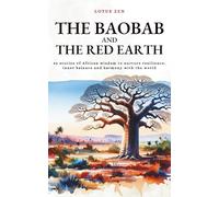 The Baobab and the Red Earth: 42 stories of African wisdom to nurture resilience, inner balance and harmony with the world