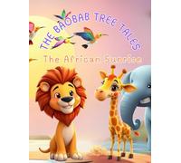 The Baobab Tree Tales: The African Sunrise