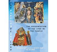 The Baptism of our Lord & The Presentation of the Lord in the Temple: Orthodox catechesis & activity book for children