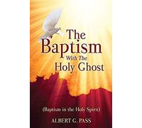 The Baptism With The Holy Ghost (Baptism In The Holy Spirit)