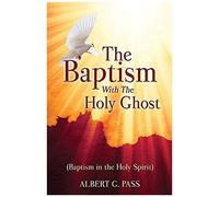 The Baptism With The Holy Ghost (Baptism In The Holy Spirit)