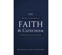 The Baptist Confession Of Faith And Catechism For Dispensational Churches