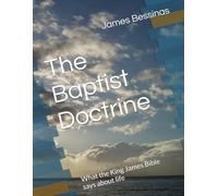 The Baptist Doctrine: What the King James Bible says about life