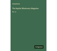 The Baptist Missionary Magazine: No. 11
