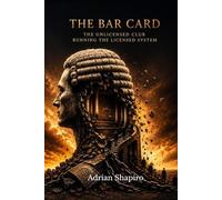 The Bar Card: The Unlicensed Club Running the Licensed System