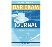 The Bar Exam Mind Bar Exam Journal: Guided Writing Exercises To Help You Pass The Bar Exam