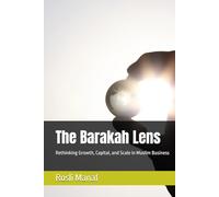 The Barakah Lens: Rethinking Growth, Capital, and Scale in Muslim Business