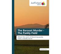 The Barasat Murder - The Paddy Field: Where the scent of blooming paddy hides a deadly secret