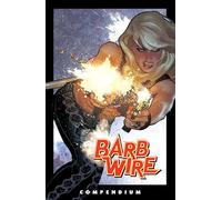 The Barb Wire Compendium
