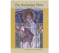 The Barbarian Plain, TRANSFORMATION OF THE CLASSICAL HERITAGE Elizabeth Key Fowden (Auteur)