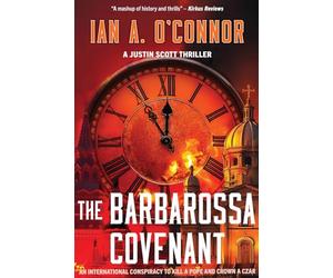 The Barbarossa Covenant: An International Conspiracy to Kill a Pope and Crown a Czar