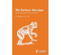 The Barbary Macaque: Biology, Management and Conservation