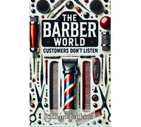 The Barber World- Customer's Don't Listen The Barber World Series - Richard Jenkins - Blaque Scribe Press - ebook (ePub) - Livre