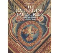 The Barberini tapestries : Woven monuments of baroque Rome