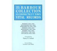The Barbour Collection of Connecticut Town Vital Records Nancy E. Schott (Auteur)