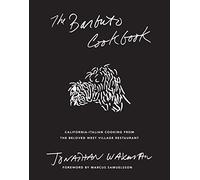 The Barbuto Cookbook: California-italian Cooking from Jonathan Waxman's Beloved West Village Restaurant