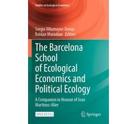 The Barcelona School Of Ecological Economics And Political Ecology