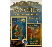The Bard and the Moonwyrm AND The Song of Firewoven Tides: Moonwyrm Series Book 1 and 2