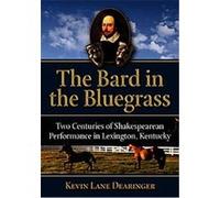 The Bard in the Bluegrass Kevin Lane Dearinger (Auteur)