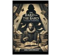 The Bard On The Bard: A Critique Of William Shakespeare By William Shakespeare