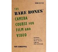 The Bare Bones Camera Course For Film And Video