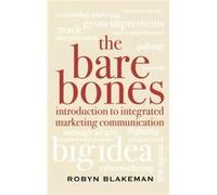 The Bare Bones Introduction to Integrated Marketing Communication by Robyn Blakeman Robyn Blakeman (Auteur)