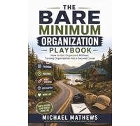 The Bare Minimum Organization Playbook: How to Get Organized Without Turning Organization into a Second Career