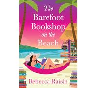 The Barefoot Bookshop on the Beach: The BRAND NEW sunkissed 'wish-you-were-here' beach-read from Rebecca Raisin for 2026