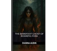 The Barefoot Ghost of Roaring Fork
