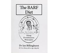 The Barf Diet: Raw Feeding for Dogs & Cats Using Evolutionary Principles