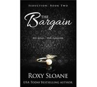 The Bargain - Roxy Sloane - Amazon Digital Services LLC KDP - Livre en Anglais Roxy SloaneRoxy Sloane (Auteur)