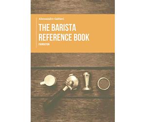 THE BARISTA REFERENCE BOOK: FOUNDATION