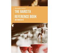 THE BARISTA REFERENCE BOOK: INTERMEDIATE