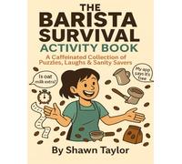 The Barista Survival Activity Book: A Caffeinated Collection of Puzzles, Laughs & Sanity Savers