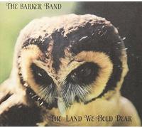 The Barker Band – The Land We Hold Dear – Import – B & B