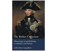 The Barker Collection - Manuscripts Of And Relating To Admiral Lord Nelson