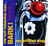 The Barking Dogs - Early Works