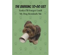 The Barking To-Do List: Tasks I'll Forget Until My Dog Reminds Me