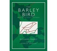 The Barley Bird by Richard Mabey Mabey, Richard (Auteur)