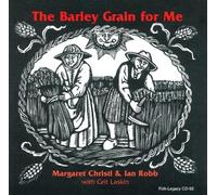 The Barley Grain for Me by MARGARET ROBB,IAN LASKIN,GRIT CHRISTI (1998-07-28)