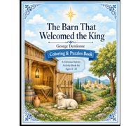 The Barn That Welcomed the King: Coloring & Puzzles Book for Kids: A Christian Nativity Activity Book About the Birth of Jesus with Coloring Pages, ... Objects, and Family Discussion Questions