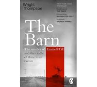 The Barn: The Murder of Emmett Till and the Cradle of American Racism