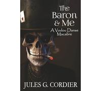 The Baron and Me: A Vodou Danse Macabre