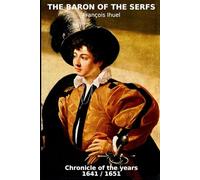 The Baron of the Serfs: Chronicle of the Years 1641 / 1651