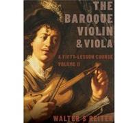 The Baroque Violin amp Viola vol. II - Reiter Walter S. Professor of Baroque Violin Professor of Baroque Violin The Royal Conservatory of the Hague - Oxfo Reiter Walter S. Professor of Baroque Violin