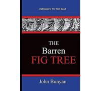 The Barren Fig Tree - John Bunyan